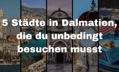 5 Städte in Dalmatien, die du unbedingt besuchen musst